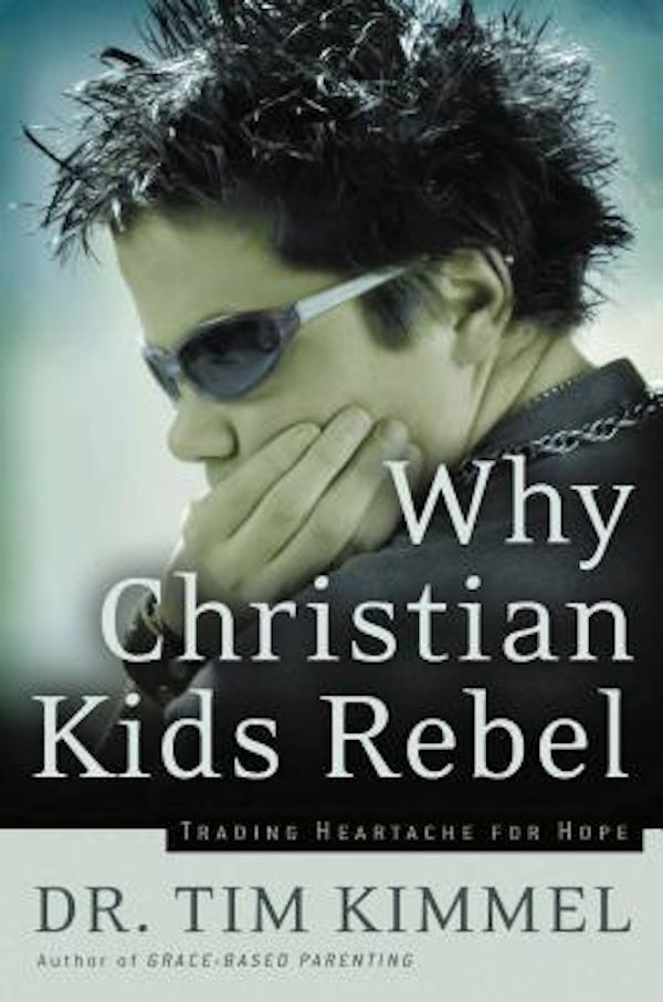 Cover image for Why Christian Kids Rebel, isbn: 9780849918308