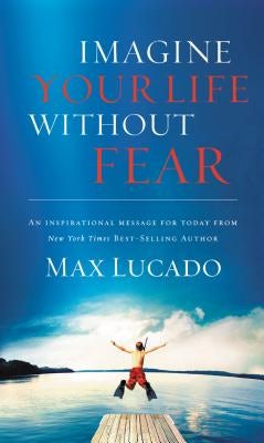 Cover image for Imagine Your Life Without Fear, isbn: 9780849920202
