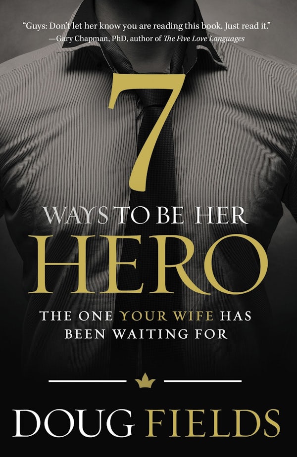 Cover image for The 7 Ways to Be Her Hero, isbn: 9780849920561