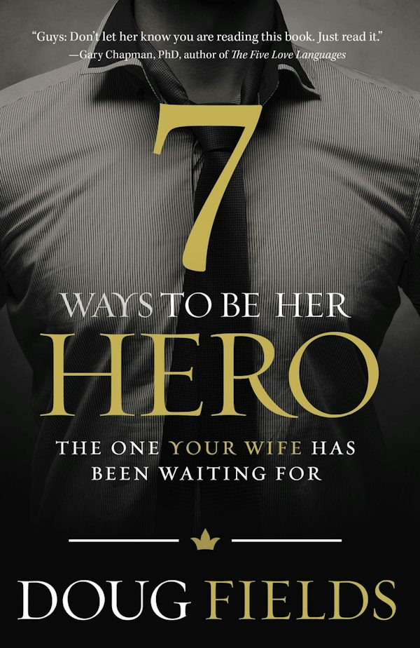 Cover image for The 7 Ways to Be Her Hero, isbn: 9780849920561
