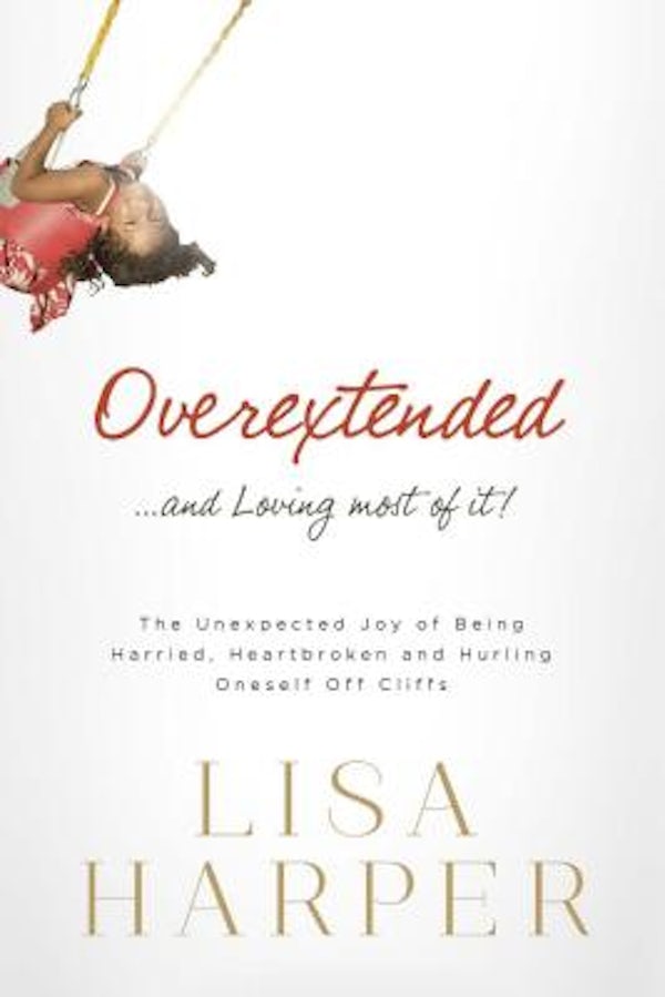 Cover image for Overextended and Loving Most of It, isbn: 9780849921926
