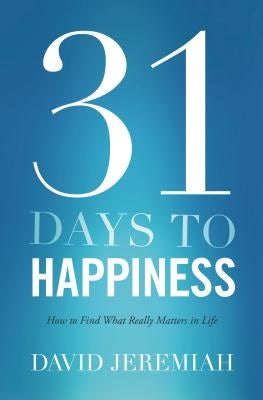 Cover image for The 31 Days to Happiness, isbn: 9780849921933