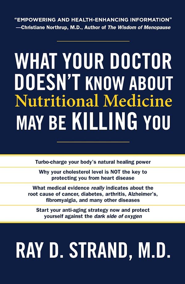 Cover image for The What Your Doctor Doesn't Know about Nutritional Medicine May Be Killing You, isbn: 9780849921964