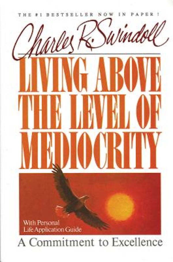 Cover image for The Living Above the Level of Mediocrity, isbn: 9780849931772