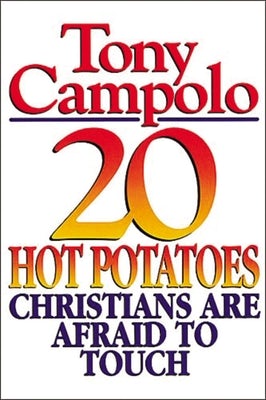 Cover image for 20 Hot Potatoes Christians Are Afraid to Touch, isbn: 9780849935053