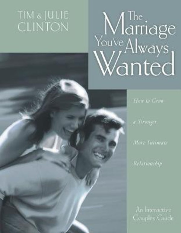 Cover image for The Marriage You've Always Wanted, isbn: 9780849937453