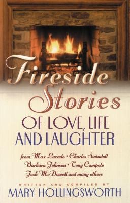 Cover image for The Fireside Stories of Love, Life, and Laughter, isbn: 9780849937828