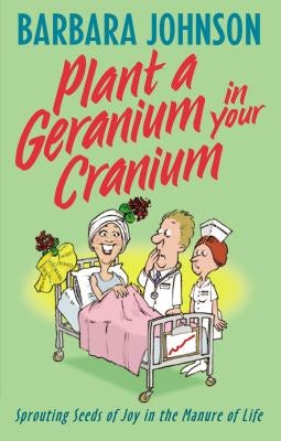 Cover image for Plant a Geranium in Your Cranium, isbn: 9780849937859