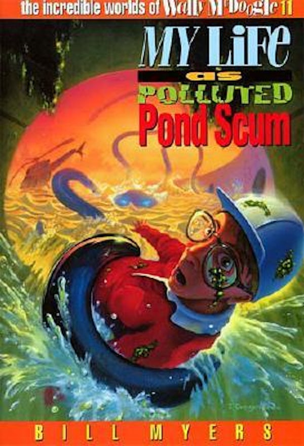 Cover image for My Life as Polluted Pond Scum, isbn: 9780849938757
