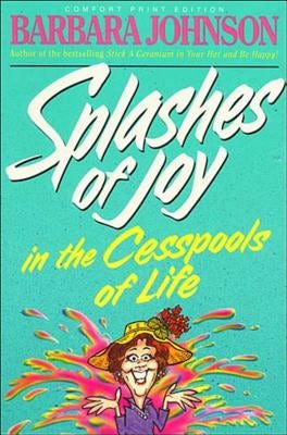 Cover image for Splashes of Joy in the Cesspools of Life, isbn: 9780849939419