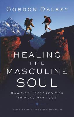 Cover image for Healing the Masculine Soul, isbn: 9780849944383