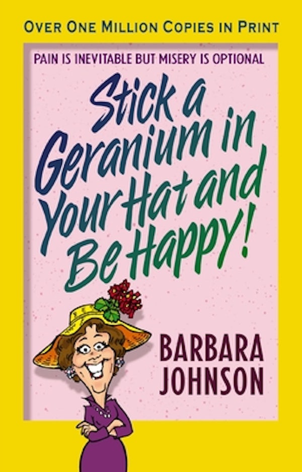 Cover image for Stick a Geranium in Your Hat and Be Happy, isbn: 9780849944796