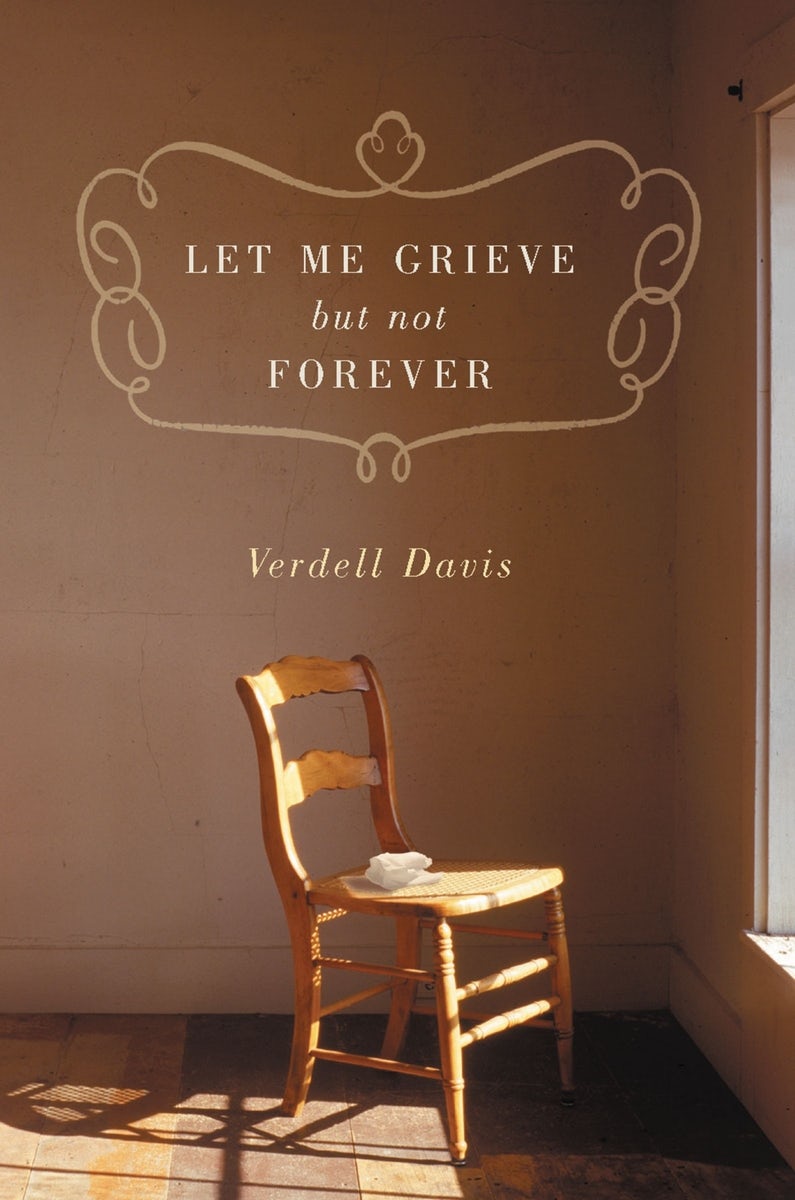 Cover image for Let Me Grieve, But Not Forever, isbn: 9780849945335