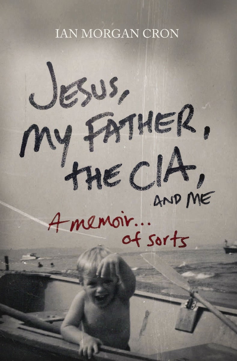 Cover image for Jesus, My Father, the Cia, and Me, isbn: 9780849946103