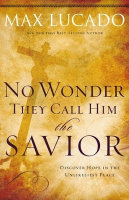 Cover image for No Wonder They Call Him the Savior, isbn: 9780849947117