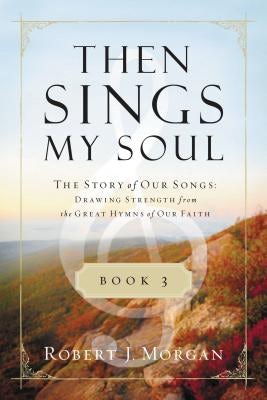 Cover image for Then Sings My Soul, Book 3, isbn: 9780849947131