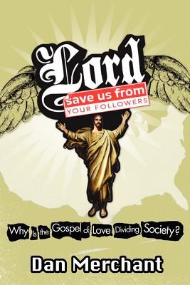 Cover image for The Lord, Save Us from Your Followers, isbn: 9780849964855