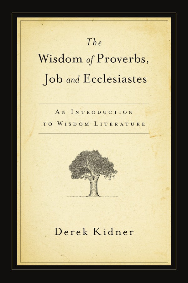 Cover image for The Wisdom of Proverbs, Job and Ecclesiastes, isbn: 9780877844051