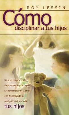 Cover image for Cómo Disciplinar a Tus Hijos, isbn: 9780881130324