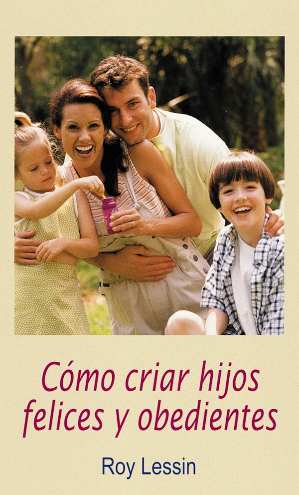 Cover image for C�mo Criar Hijos Felices Y Obedientes, isbn: 9780881130379