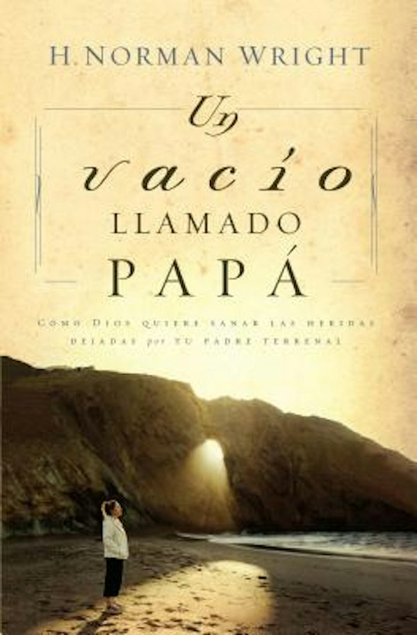 Cover image for Un Vacio Llamado Papa = A Dad-Shaped Hole in My Heart = A Dad-Shaped Hole in My Heart, isbn: 9780881130744