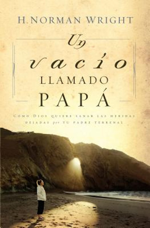 Cover image for Un Vacio Llamado Papa = A Dad-Shaped Hole in My Heart = A Dad-Shaped Hole in My Heart, isbn: 9780881130744