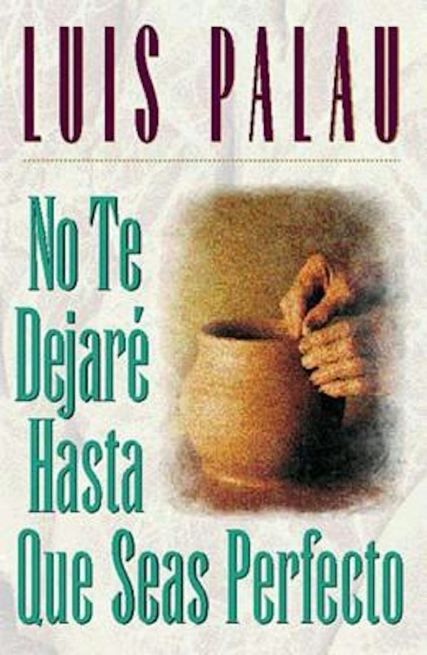 Cover image for La No Te Dejar�� Hasta Que Seas Perfecto, isbn: 9780881134537