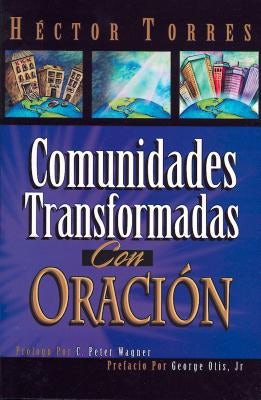 Cover image for La Comunidades Transformadas Con Oracion, isbn: 9780881135435