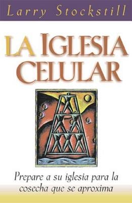 Cover image for La Iglesia Celular = The Cell Church, isbn: 9780881135473