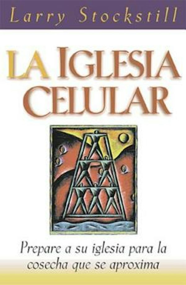 Cover image for La Iglesia Celular = The Cell Church, isbn: 9780881135473