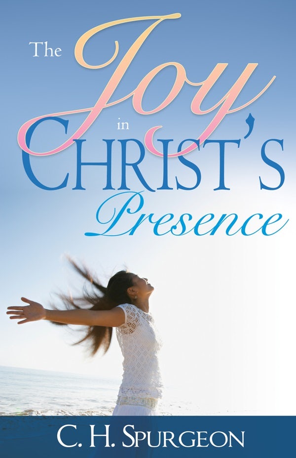 Cover image for The Joy in Christ's Presence, isbn: 9780883680186