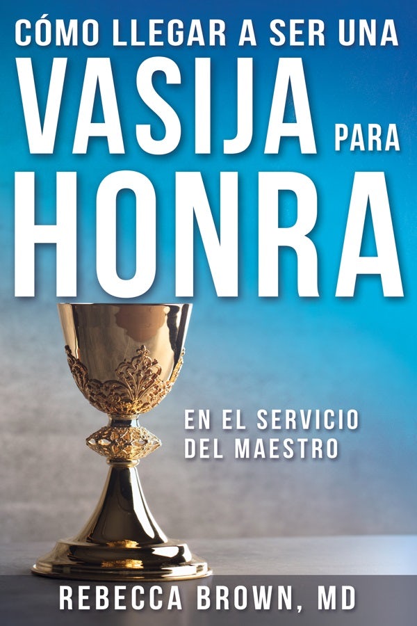 Cover image for Cómo Llegar a Ser Una Vasija Para Honra, isbn: 9780883683170