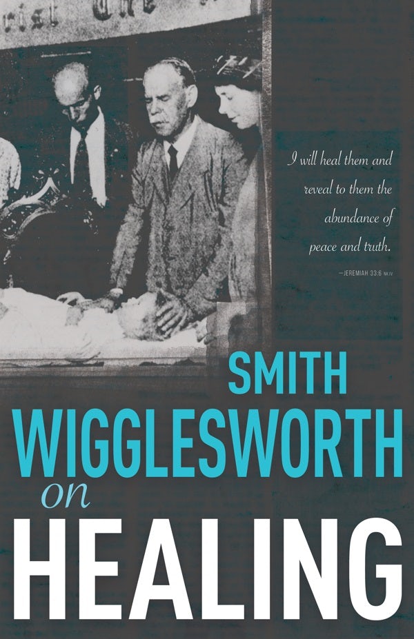 Cover image for Smith Wigglesworth on Healing, isbn: 9780883684269