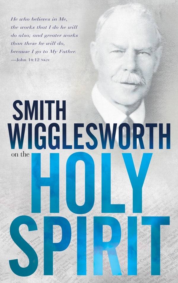 Cover image for Smith Wigglesworth on the Holy Spirit, isbn: 9780883685440