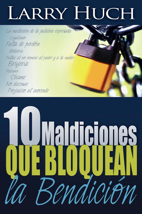 Cover image for 10 Maldiciones Que Bloquean La Bendici�n (Spanish Language Edition, 10 Curses That Block the Blessing (Spanish)), isbn: 9780883685853
