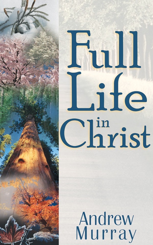 Cover image for Full Life in Christ, isbn: 9780883686393