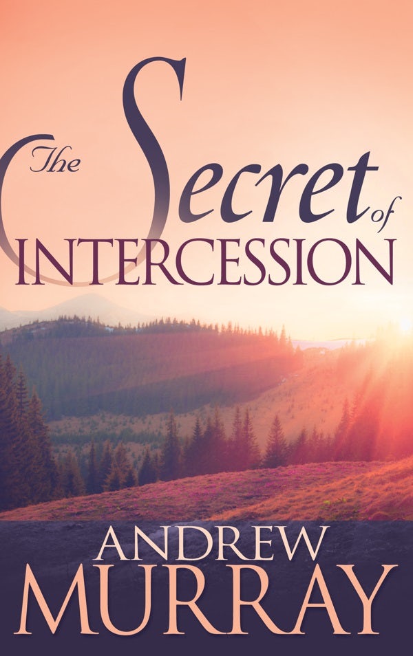 Cover image for The Secret of Intercession, isbn: 9780883688496