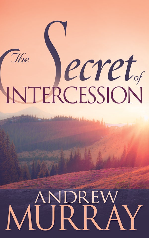 Cover image for The Secret of Intercession, isbn: 9780883688496