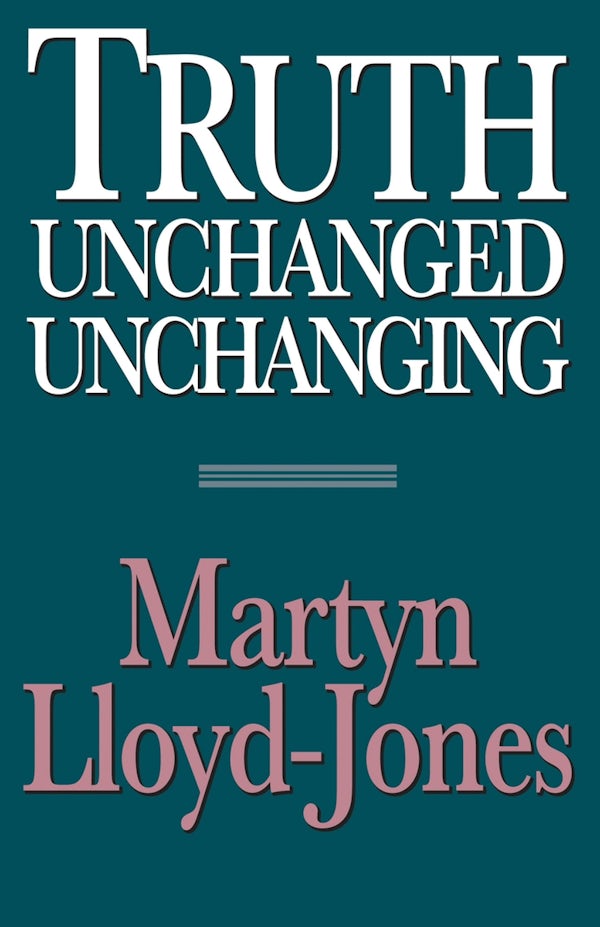 Cover image for Truth Unchanged, Unchanging, isbn: 9780891077060
