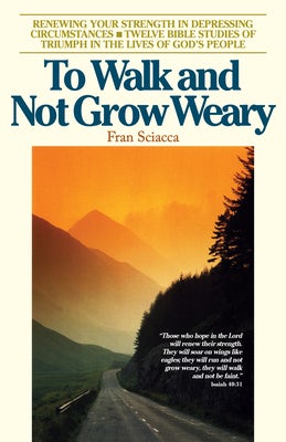 Cover image for To Walk and Not Grow Weary, isbn: 9780891090342