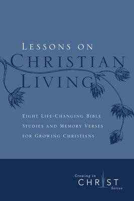 Cover image for Lessons on Christian Living, isbn: 9780891091622