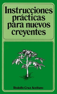 Cover image for Instrucciones Prácticas Para Nuevos Creyentes, isbn: 9780899220024