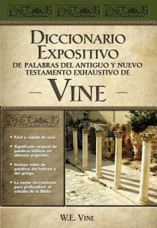 Cover image for Diccionario Expositivo de Palabras del Antiguo Y Nuevo Testamento Exhaustivo de Vine, isbn: 9780899224954