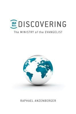 Cover image for (re)Discovering the Ministry of the Evangelist, isbn: 9780986334801