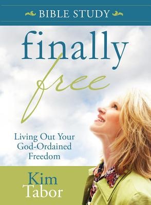 Cover image for Finally Free Bible Study: Living Out Your God-Ordained Freedom, isbn: 9780990479109