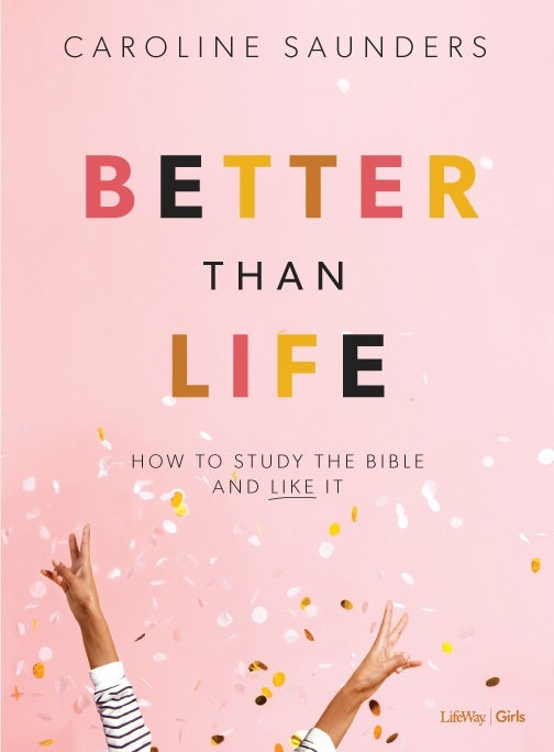 Cover image for Better Than Life - Teen Girls' Bible Study Book, isbn: 9781087701561