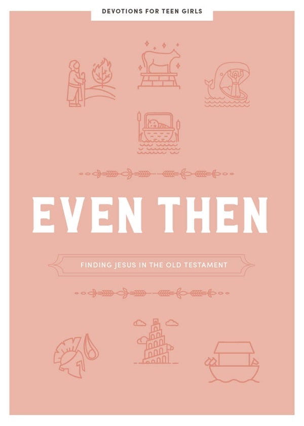 Cover image for Even Then - Teen Girls' Devotional, isbn: 9781087748351