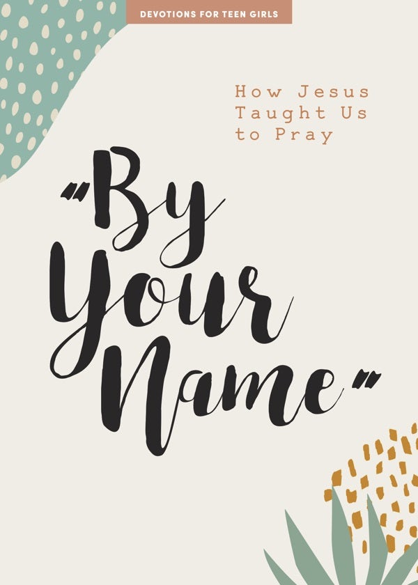 Cover image for By Your Name - Teen Girls' Devotional, isbn: 9781087752129