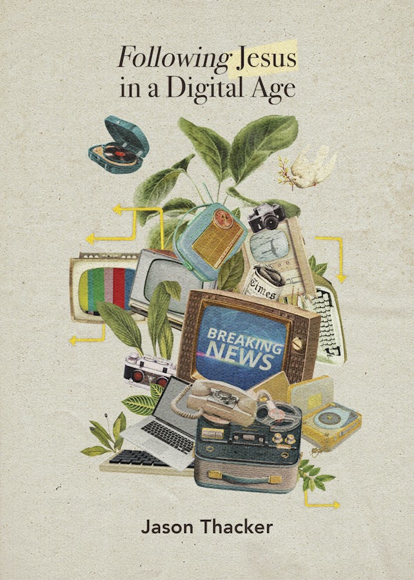 Cover image for Following Jesus in a Digital Age, isbn: 9781087754598