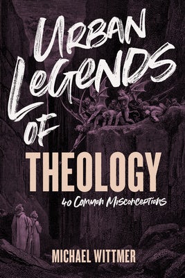 Cover image for Urban Legends of Theology, isbn: 9781087756073